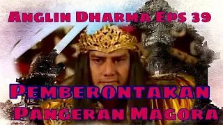 Angling Dharma Episode 39 - Pembrontakan Pangeran Magora