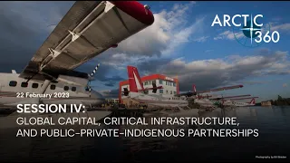 Arctic360 2023 Annual Conference: Critical infrastructure & Public-Private-Indigenous Partnerships