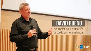 David Bueno - Neurociencia y educación desde la primera infancia (Parte 2)