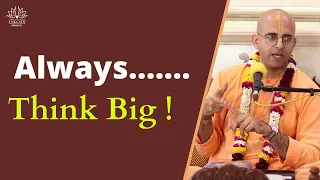 Always....Think Big || HG Amogh Lila Prabhu