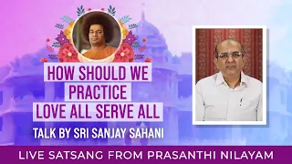 How Should We Practice Love All Serve All | Live Satsang from Prasanthi Nilayam | Oct 29, 2020