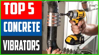 Top 5 Best Concrete Vibrators in 2020