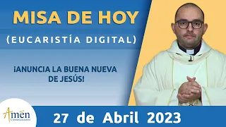 Misa de Hoy Jueves 27 Abril 2023 l Eucaristía Digital l Padre Carlos Yepes l Católica l Dios