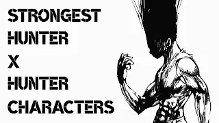 Top 50 Strongest Hiautus x Hiatus (aka Hunter x Hunter) Characters