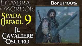 L'Ombra di Mordor (ITA)- Leggenda Spada Urfael #9: Il Cavaliere Oscuro