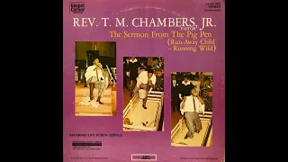 The Sermon From The Pig Pen (Run-Away Child -- Running Wild) (1972) Rev. T.M. Chambers, Jr.