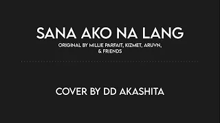 【Cover】Sana Ako Na Lang / Millie Parfait (by DD Akashita)