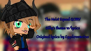 BILLY - The Heist Squad GCMV - Billy's theme with lyrics