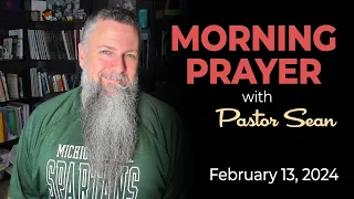 Morning Prayer - Year Through the Bible - Day 347