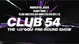 Final Round  HONG KONG | Club 54 - The LIV Golf Pre-Round Show | Mar 10, 2024