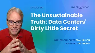 EP2: The Unsustainable Truth: Data Centers' Dirty Little Secret w/ Dean Nelson