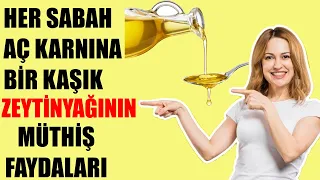 HER SABAH AÇ KARNINA BİR KAŞIK ZEYTİNYAĞININ FAYDALARI