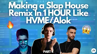 Making a Slap House Remix In 1 HOUR Like Alok/HVME/Imanbek/Dynoro | FL Studio Tutorial (Part 4)