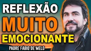 NOVA REFLEXÃO EMOCIONANTE DO PADRE FABIO DE MELO 2023 - MINUTOS QUE MUDARÃO SUA VIDA!