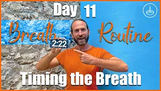 Day 11: Timing the Breath | 30 Day of Pranayama