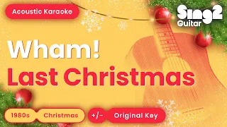 Wham! - Last Christmas (Acoustic Karaoke)