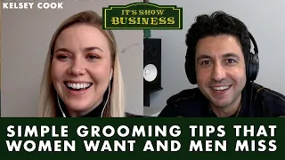 Comedian Kelsey Cook on which simple grooming tips men miss