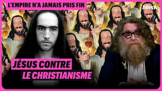 JÉSUS CONTRE LE CHRISTIANISME