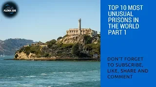 Flena 10s - Top 10 Most Unusual Prisons in the World Part 1