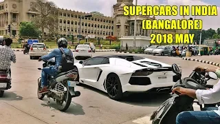 SUPERCARS IN INDIA (Bangalore) 2018 MAY #2 - Huracan, Aventador, 488 GTB & more