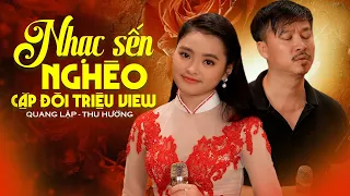 Cặp Đôi Triệu View Hát Nhạc Sến Nghe Tê Tái Lòng - Nhạc Sến NGHÈO Quang Lập Thu Hường