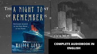 Audiobook | A Night to Remember (Story about TITANIC)  -  Walter Lord