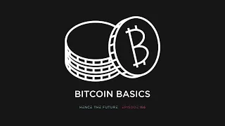 Ep. 166 - Bitcoin Basics