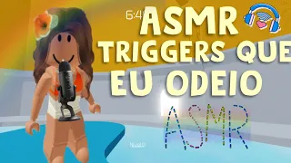 ASMR ROBLOX❤️ - TRIGGERS QUE EU ODEIO! - ANNA ASMR!