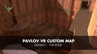 Pavlov Custom Maps | Quake 2 The Edge