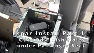 Espar D2 install in Mercedes Sprinter - Part 1 - Cut and Finish holes under passenger seat