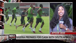 AFCON 2023: NIGERIA PREPARES FOR CLASH WITH SOUTH AFRICA