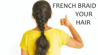 How To: French Braid your hair