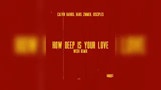 Hans Zimmer, Calvin Harris - How Deep Is Your Love (WESH REMIX)