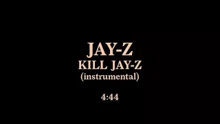 JAY-Z - KILL JAY-Z (INSTRUMENTAL)