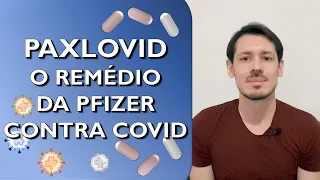 PAXLOVID: o remédio da Pfizer contra COVID-19 tem alta eficácia! Saiba tudo sobre o novo tratamento