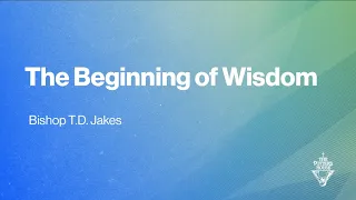 The Beginning of Wisdom