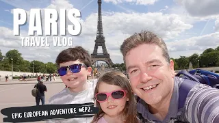 Paris Travel Vlog 2022 | Epic European Adventure #EP2