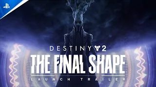 Destiny 2: The Final Shape - Launch Trailer | PS5, PS4 & PC Games