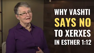 Why Vashti says no to Xerxes in Esther 1:12
