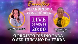 O PROJETO DIVINO PARA O SER HUMANO DA TERRA COM HEDVALDO CANTELLI