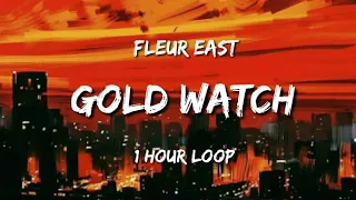 Fleur East - Gold watch (1 hour loop)