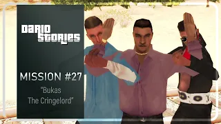 GTA SA DYOM - Dario Stories - Mission #27 - "Bukas The Cringelord"