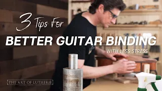 3 Tips For Better Guitar Binding Results With Less Stress