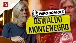 OSWALDO MONTENEGRO | Papo com Clê