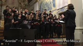 “Acordai” - F. Lopes-Graça | Coro Juvenil Pró-Música | Dir. Rui Silva