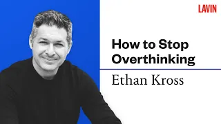 How to Stop Overthinking | Ethan Kross