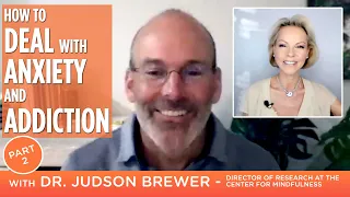 Part 2: How To Break Bad Habits - Dr. Jud Brewer On How To Overcome Anxiety & Addiction