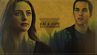 Kai & Hope  | Kill Somebody