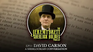 David Carson: A Sherlockian Conversation - The Jeremy Brett Sherlock Holmes Podcast
