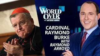 The World Over June 8, 2023 | HOLY COMMUNION: Cardinal Raymond Burke with Raymond Arroyo